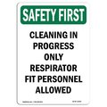 Signmission OSHA SAFETY FIRST Sign, Cleaning In Progress Respirator, 10in X 7in Aluminum, 7" W, 10" L, Portrait OS-SF-A-710-V-11050